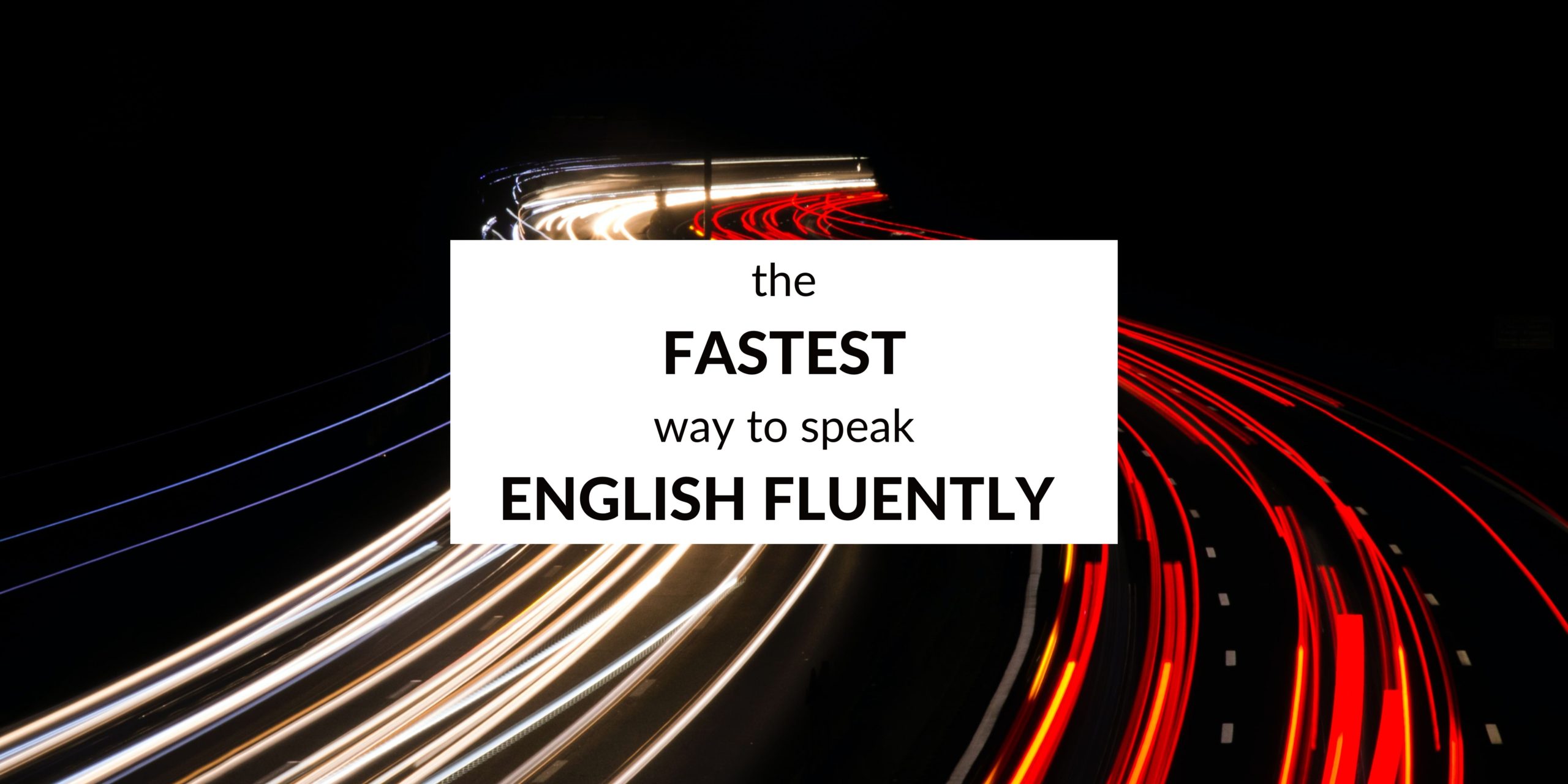 the-fastest-way-to-speak-english-fluently-speak-english-by-yourself