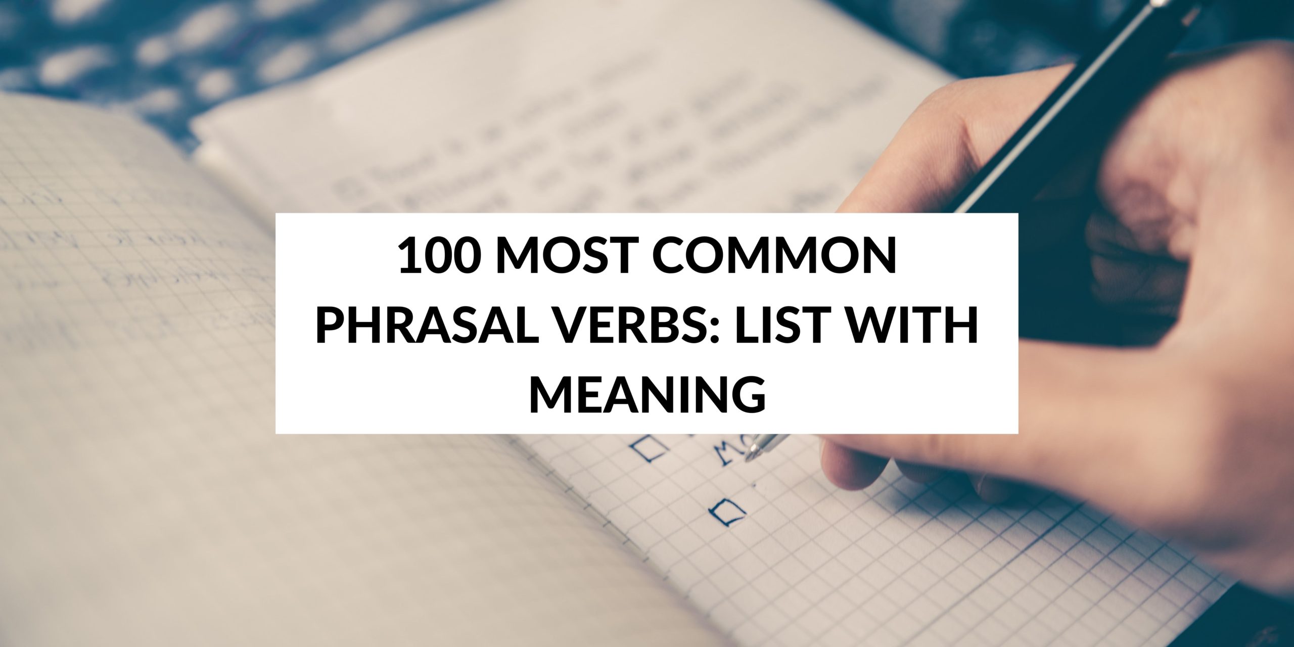 100 Most Common Phrasal Verbs List With Meaning Speak English By 