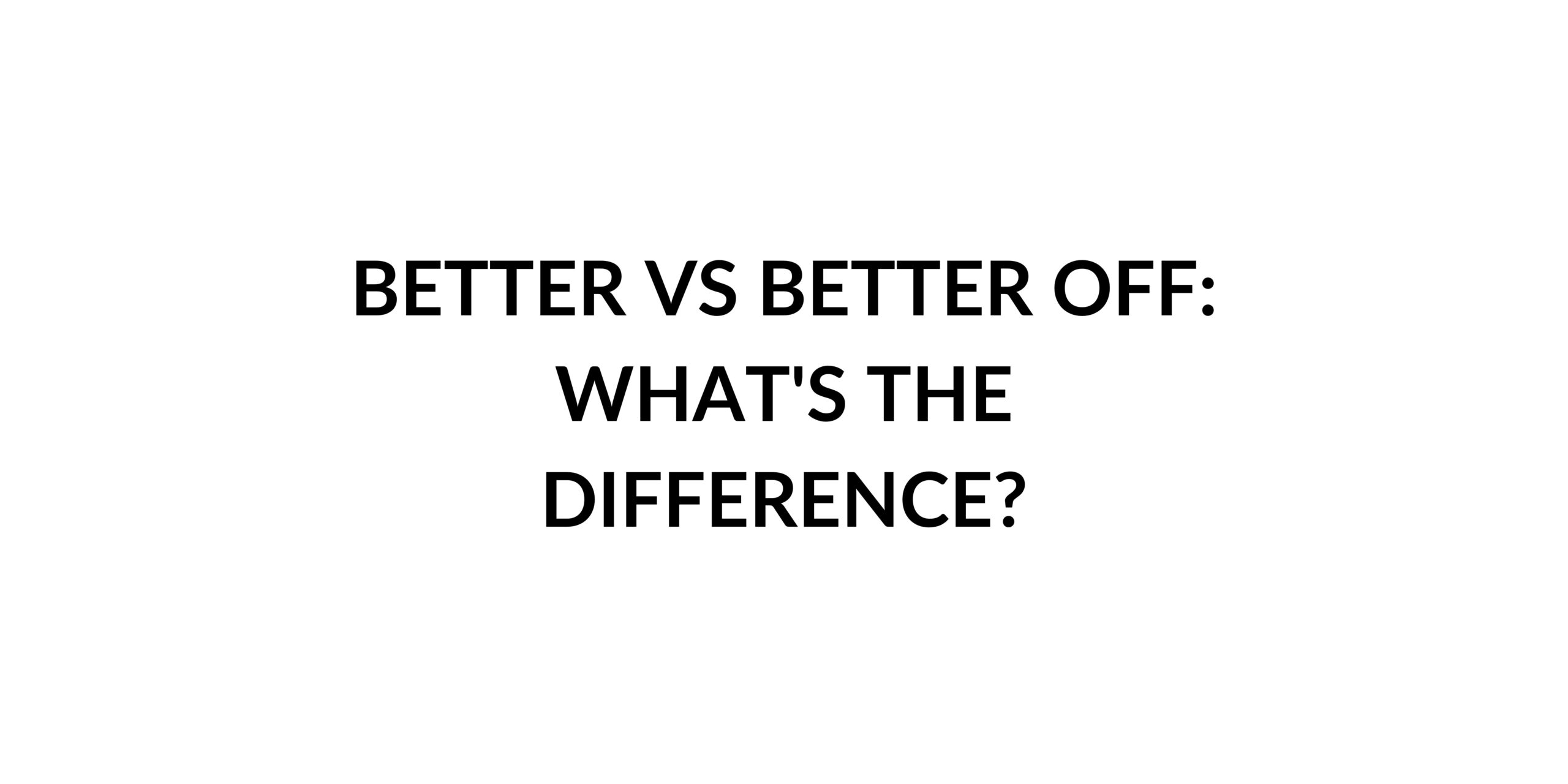 better-vs-better-off-what-s-the-difference-speak-english-by