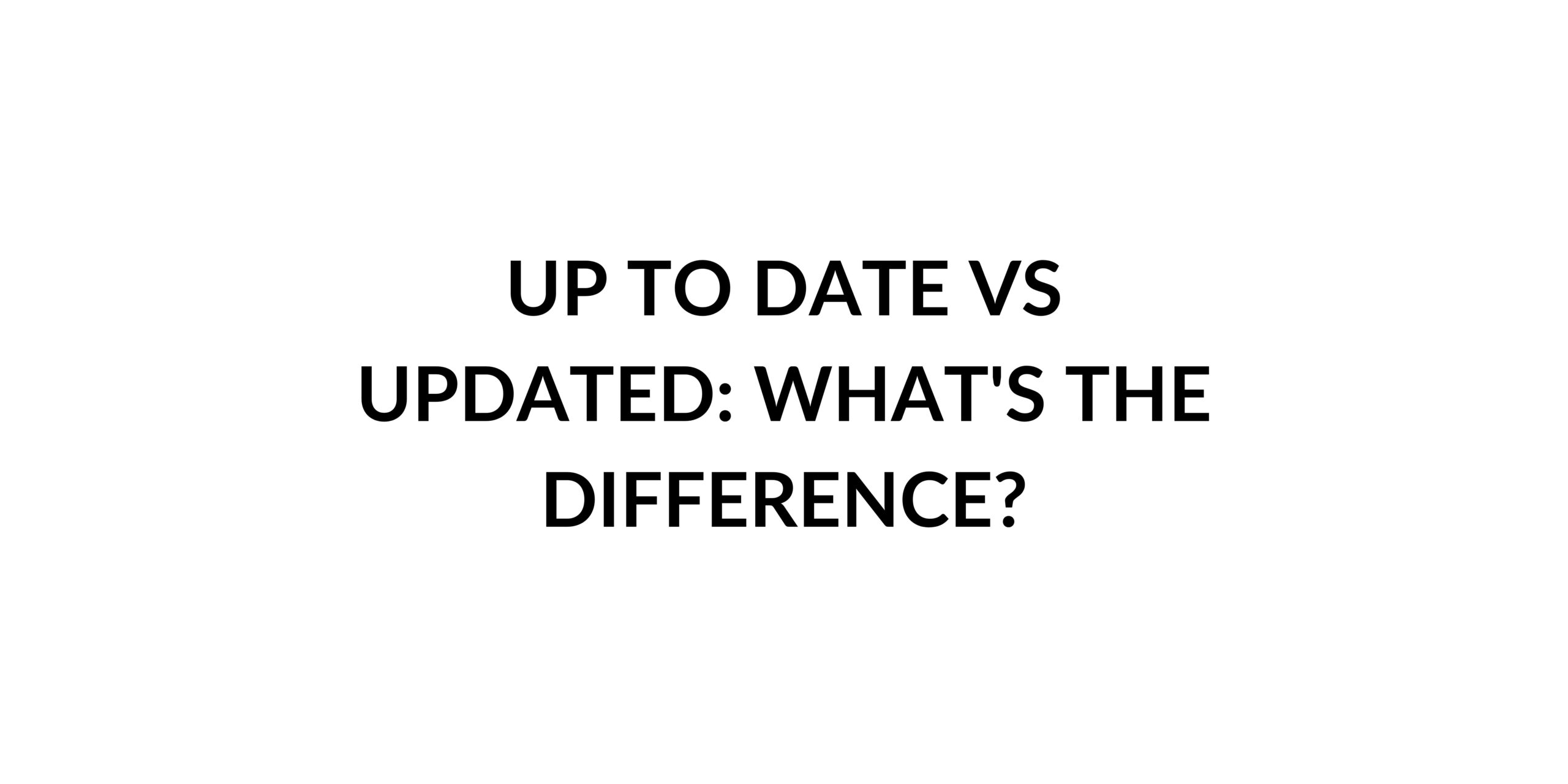 up-to-date-vs-updated-what-s-the-difference-speak-english-by