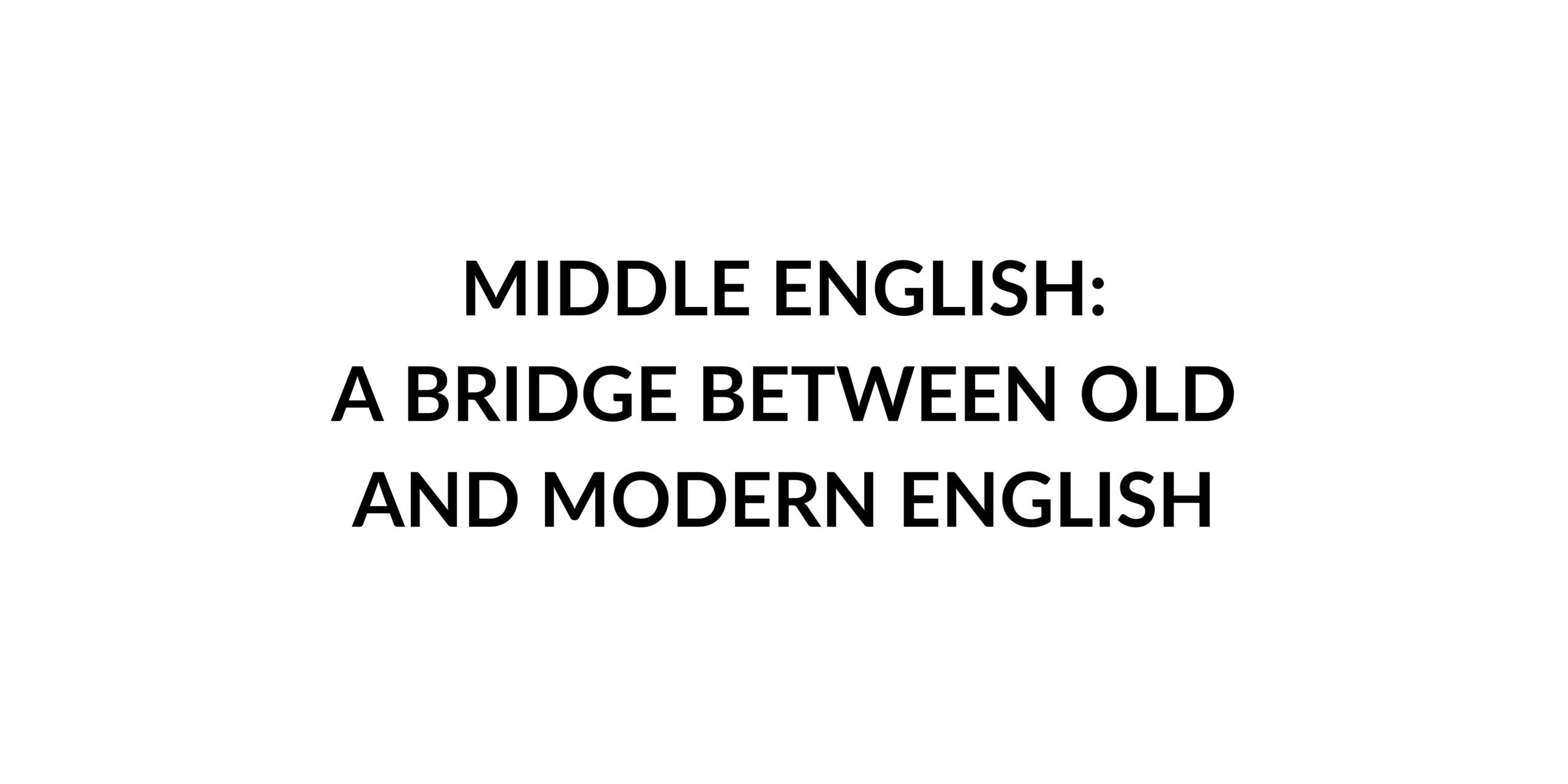 middle-english-a-bridge-between-old-and-modern-english-speak-english