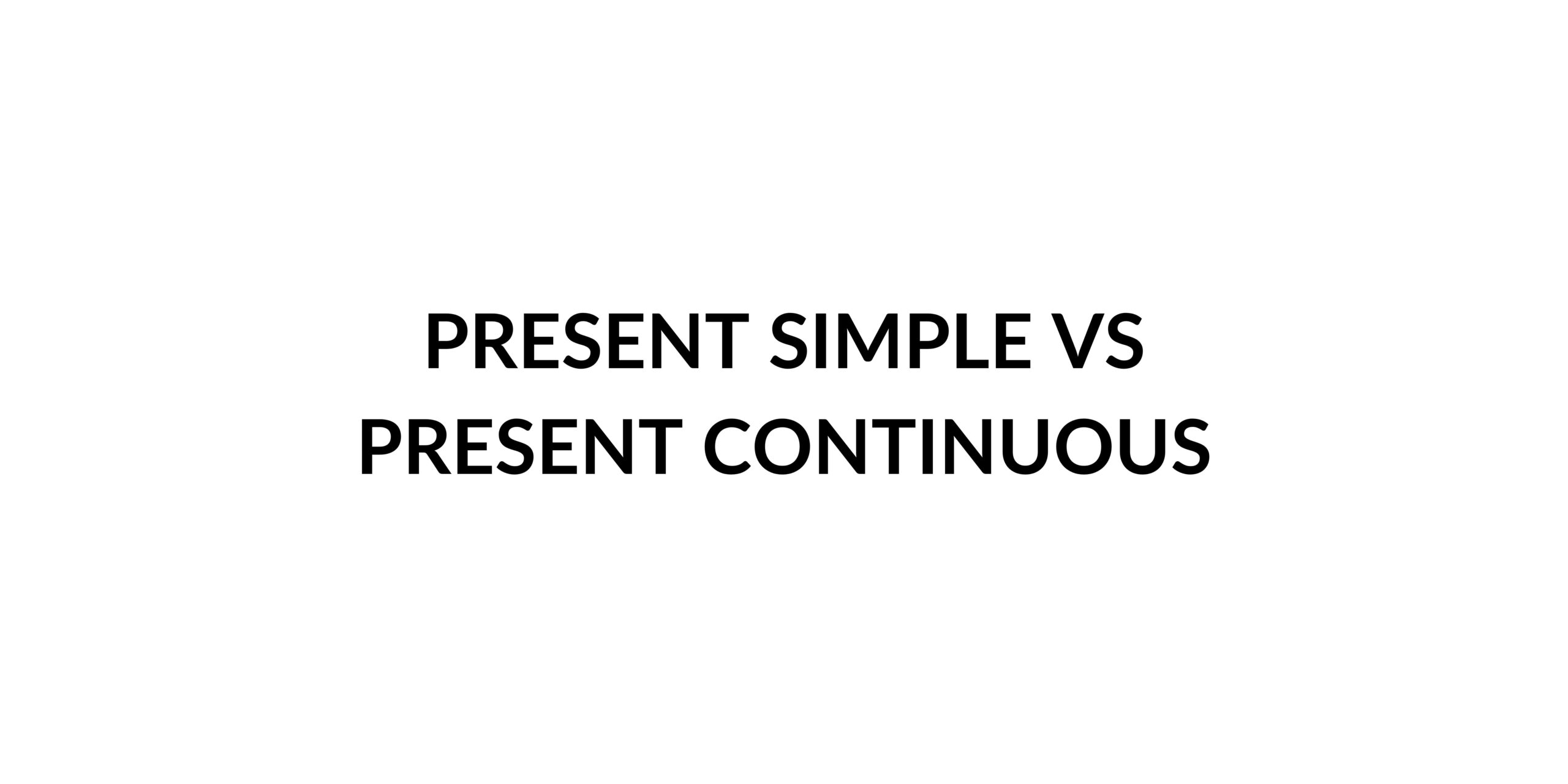 present-simple-vs-present-continuous-speak-english-by-yourself