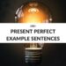 PRESENT PERFECT EXAMPLE SENTENCES