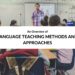 An Overview of LANGUAGE TEACHING METHODS AND APPROACHES