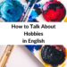How to Talk About Hobbies in English