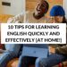 10 TIPS FOR LEARNING ENGLISH QUICKLY AND EFFECTIVELY [AT HOME!]
