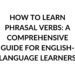 HOW TO LEARN PHRASAL VERBS