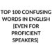 TOP 100 CONFUSING WORDS IN ENGLISH