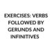 EXERCISES VERBS FOLLOWED BY GERUNDS AND INFINITIVES.jpg