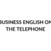 BUSINESS ENGLISH ON THE TELEPHONE
