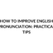 HOW TO IMPROVE ENGLISH PRONUNCIATION